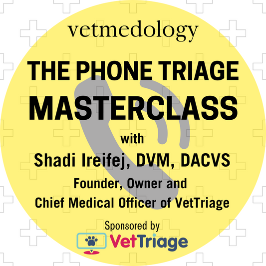 The Phone Triage Masterclass with Shadi Ireifej, DVM, DACVS, Sponsored by VetTriage