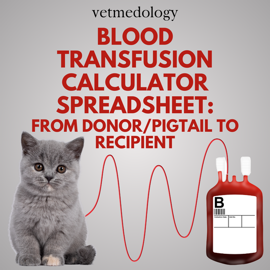 Blood Transfusion Calculator Spreadsheet: From Donor/Pigtail to Recipient by Kristin Lake, B.Sc.